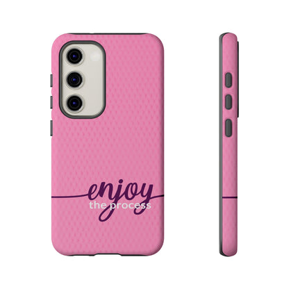 Enjoy the Process Tough Case - Motivational Pink Phone Cover for Women