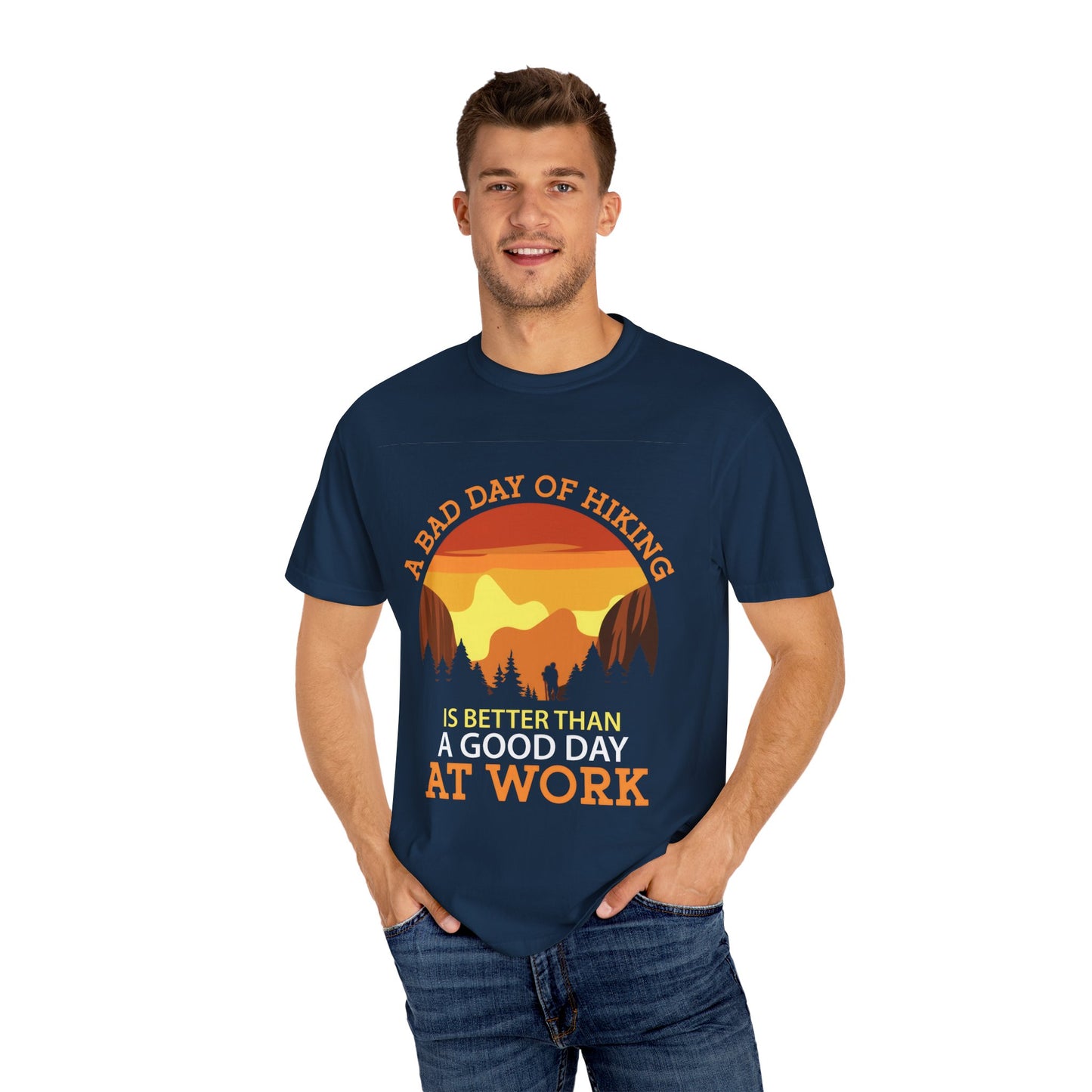 A Bad Day of Hiking Unisex Garment-Dyed T-Shirt | Outdoor Adventure Tee
