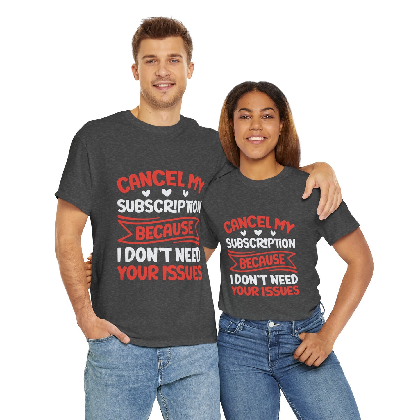 Cancel My Subscription T-Shirt - Funny Graphic Tee
