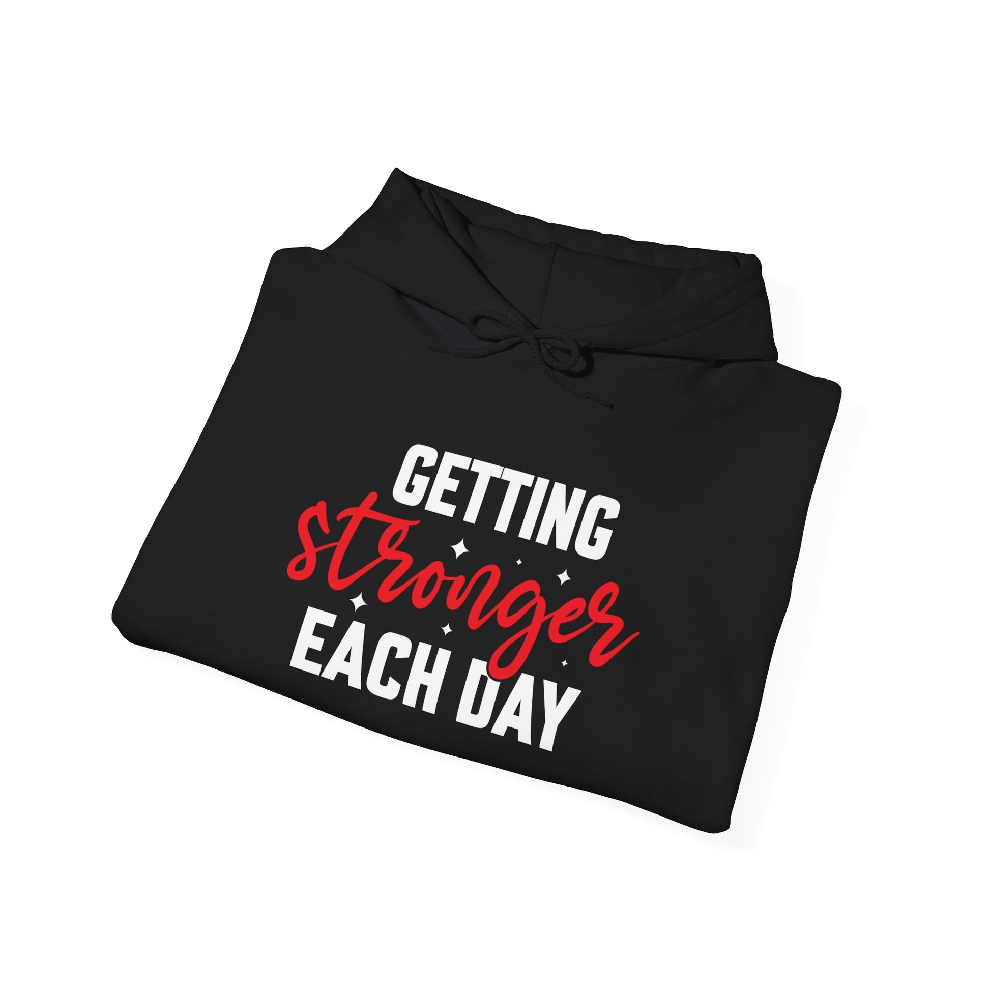 Getting Stronger Each Day Hoodie, Unisex Motivational Sweatshirt