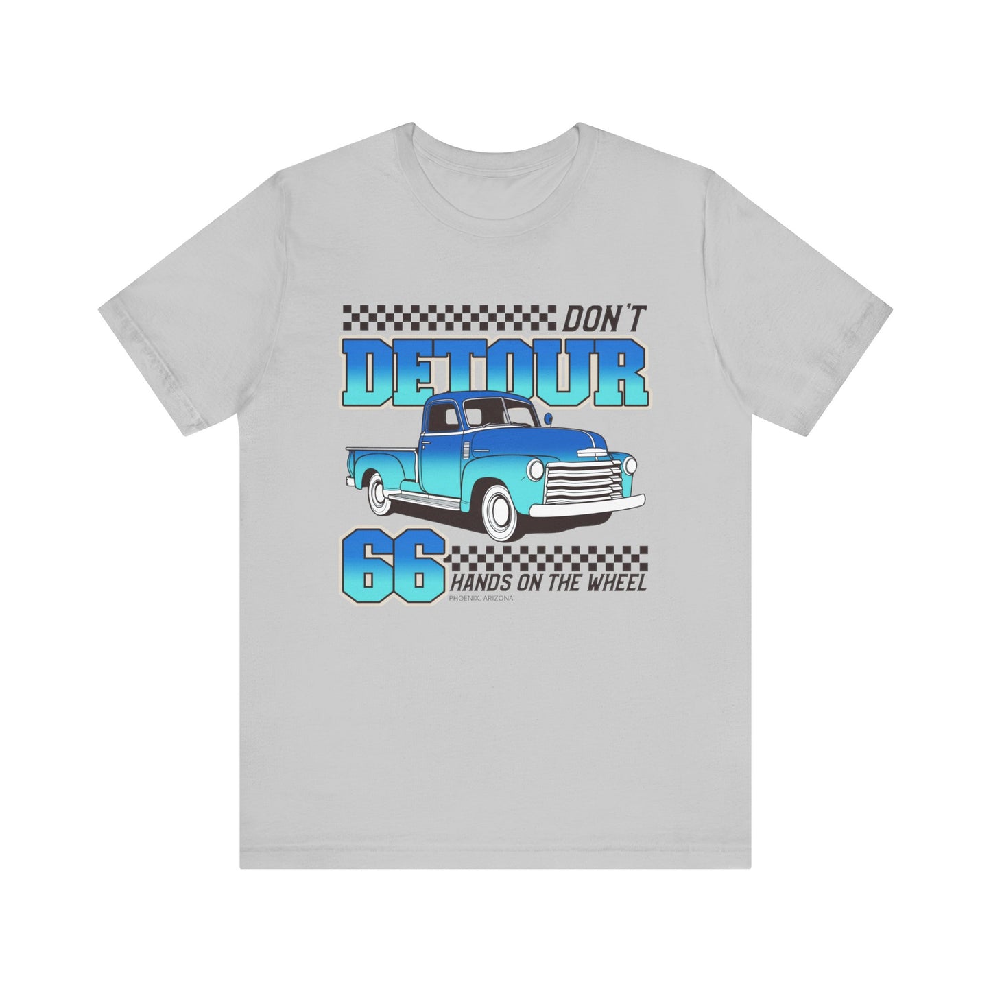 Don't Detour Hands On The Wheel Unisex Jersey Short Sleeve Tee