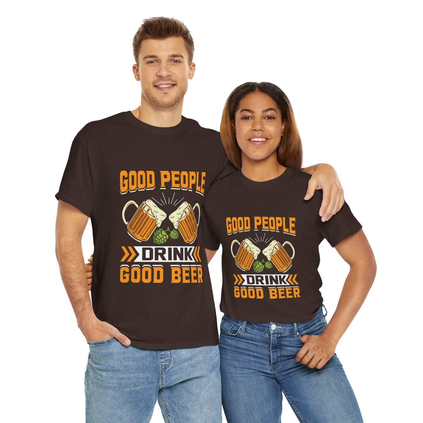 Funny Beer Slogan Tee, Good People Drink Good Beer