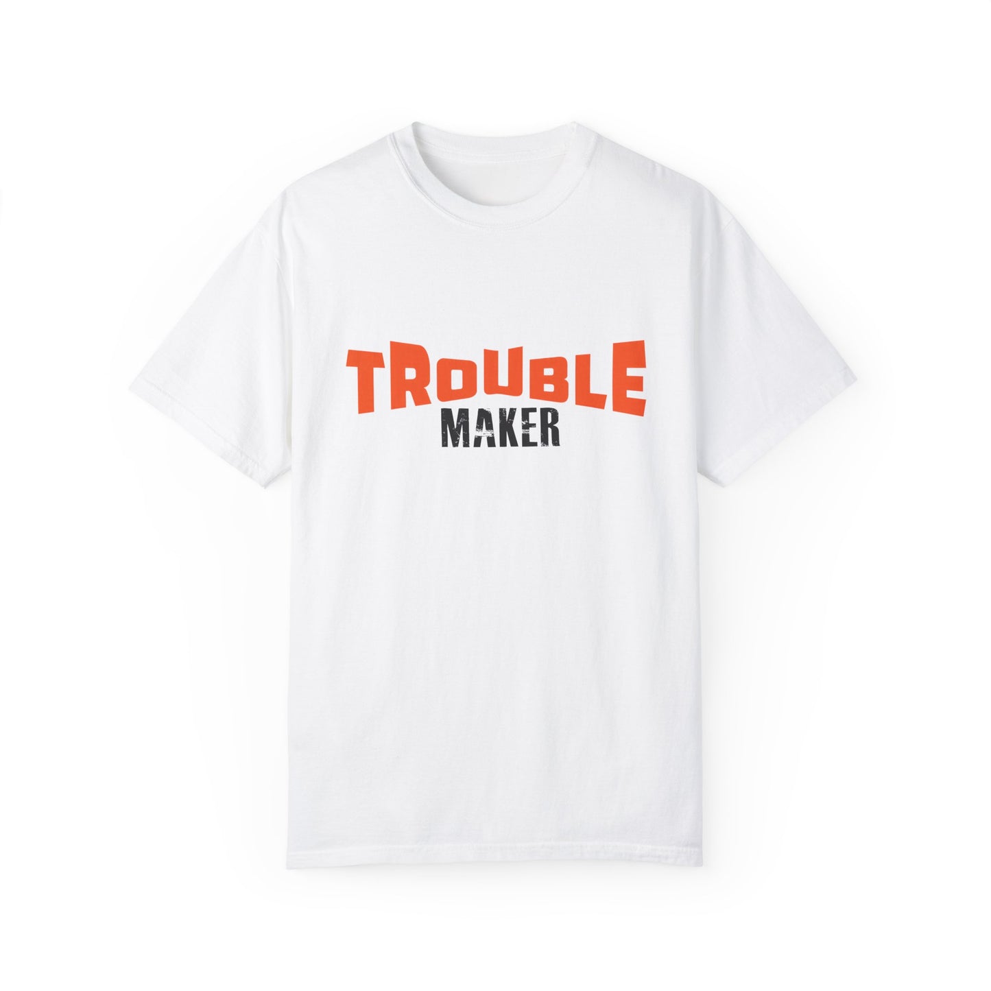 Trouble Maker T-Shirt - Unisex  Garment-Dyed Casual Tee for Fun-Lovers