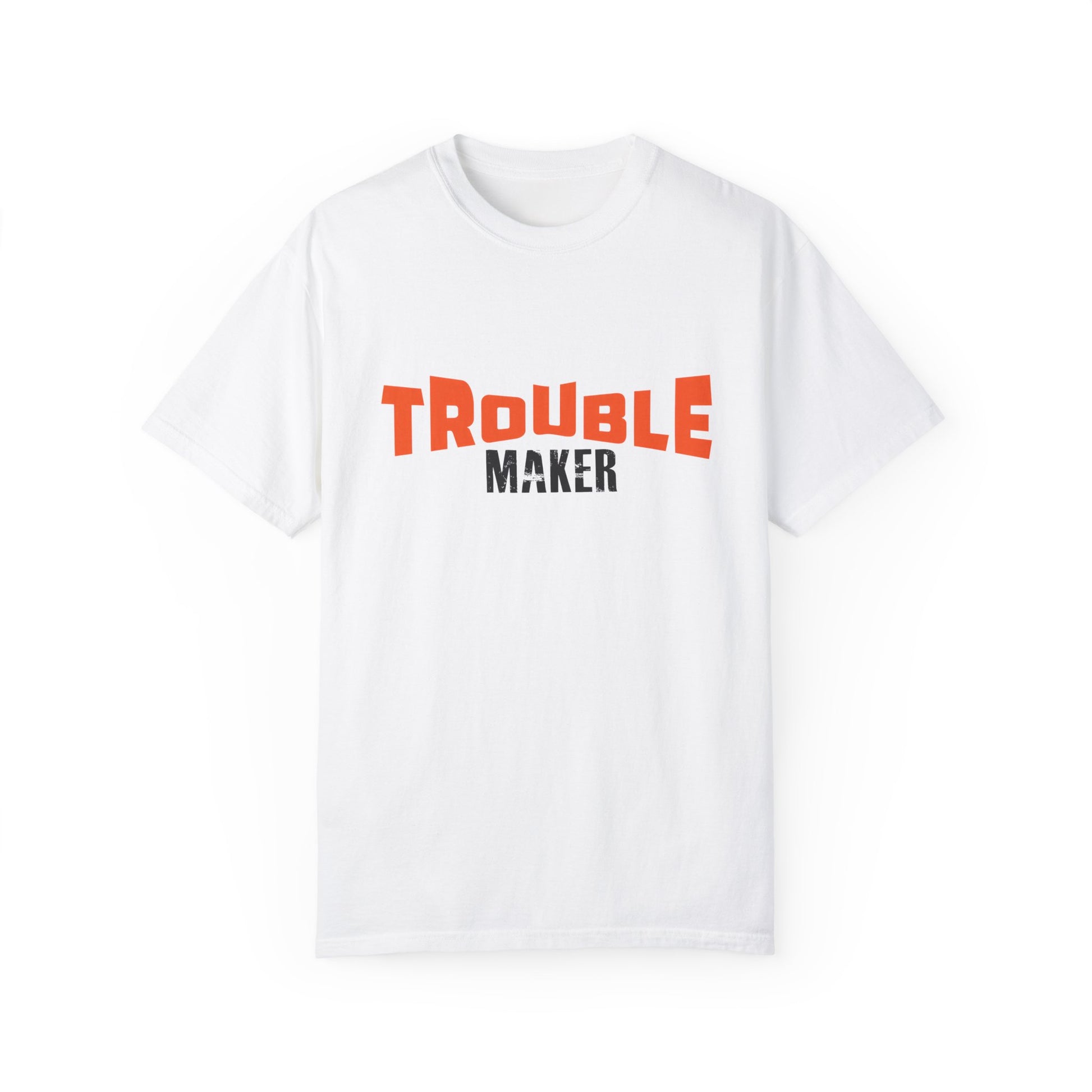 Trouble Maker T-Shirt - Unisex  Garment-Dyed Casual Tee for Fun-Lovers
