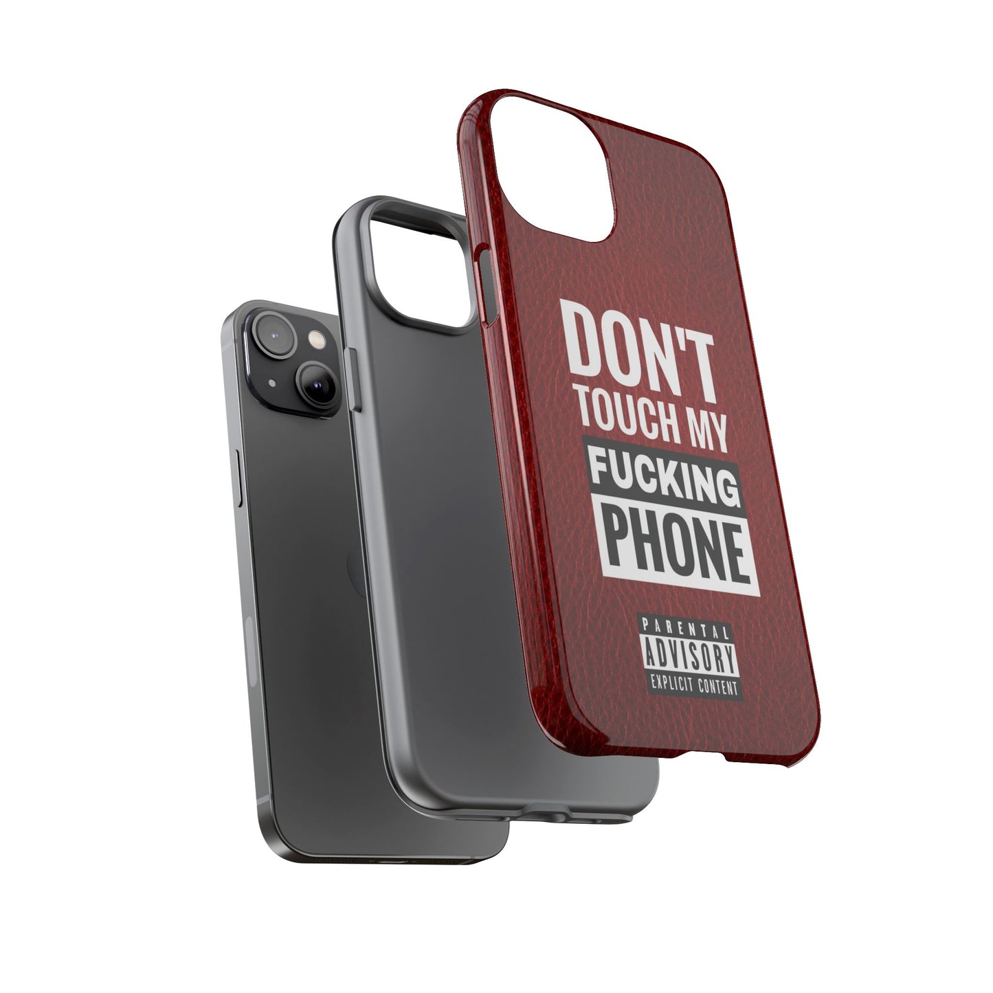 Funny Phone Case, Don’t Touch My Phone