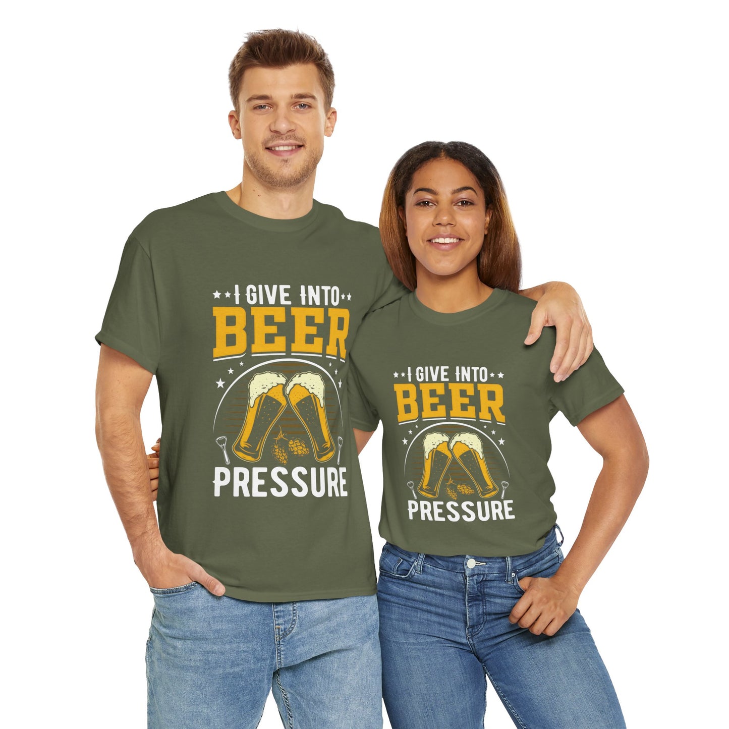Funny Beer Slogan Tee, I Give Into Beer Pressure