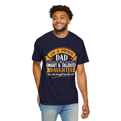 Proud Dad of a daughter T-Shirt - Garment-Dyed Tee for Father's Day