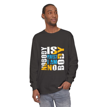Unisex Long Sleeve T-Shirt - 'Nobody is Perfect, I Am Nobody'