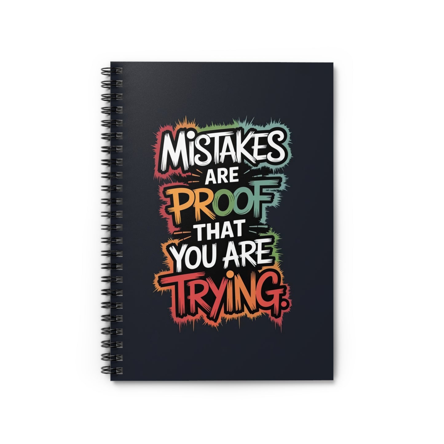 Motivational Spiral Notebook 6" x 8" – "Mistakes Are Proof That You Are Trying" Journal