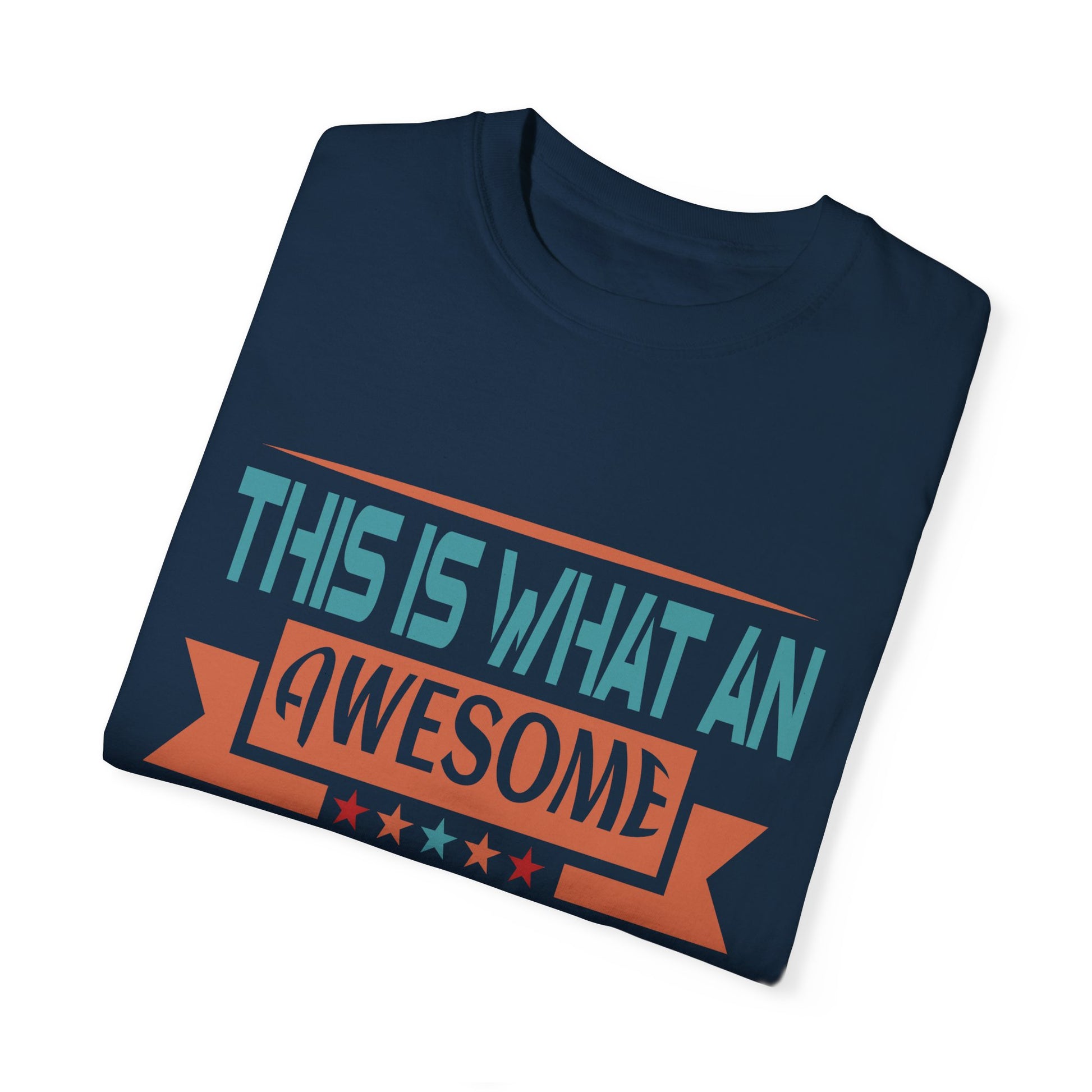 Awesome Dad Garment-Dyed T-Shirt - Perfect Father's Day Gift