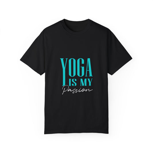 Yoga Is My Passion Unisex Garment-Dyed T-Shirt