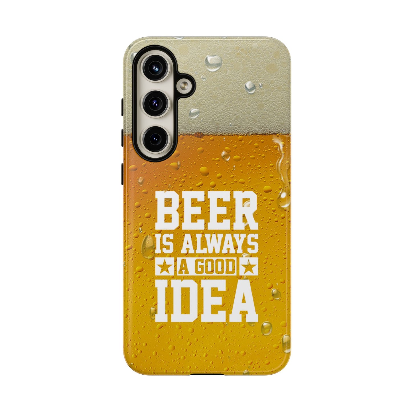 Beer Lovers Samsung Tough Case - "Beer is Always a Good Idea"