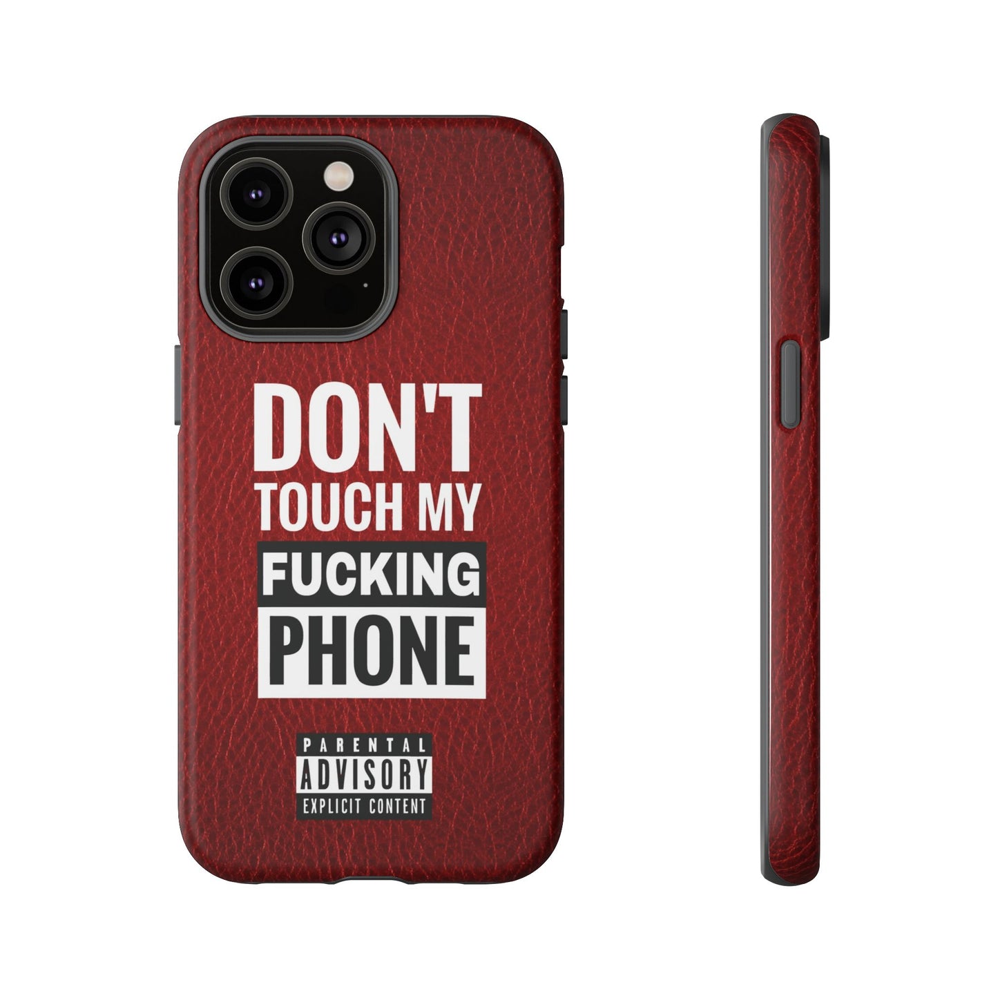 Funny Phone Case, Don’t Touch My Phone