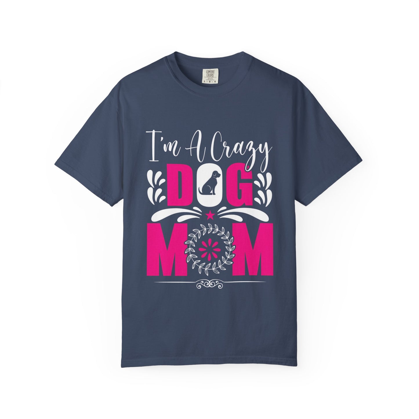 Crazy Dog Mom Unisex T-Shirt - Perfect Gift for Dog Lovers