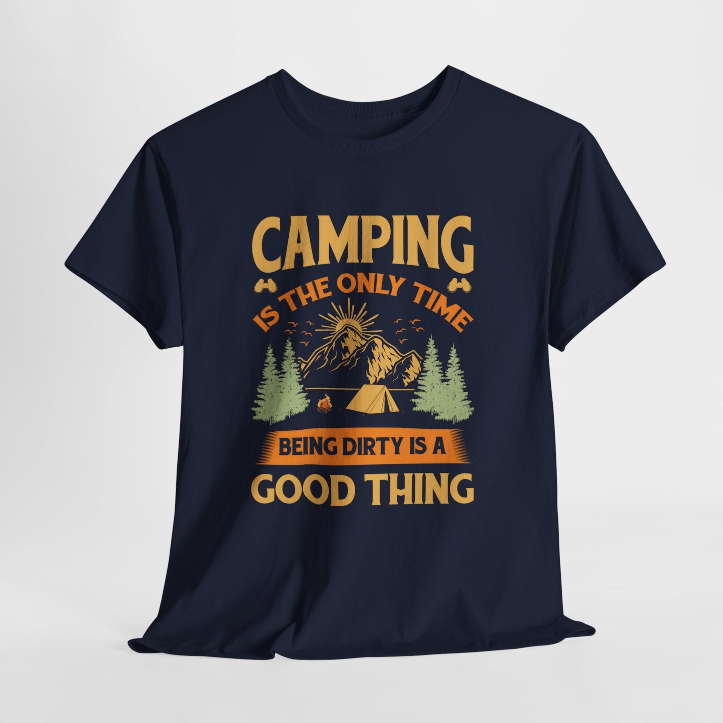 Camping Vibes Unisex Heavy Cotton Tee - "Being Dirty is a Good Thing"