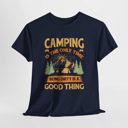 Camping Vibes Unisex Heavy Cotton Tee - "Being Dirty is a Good Thing"