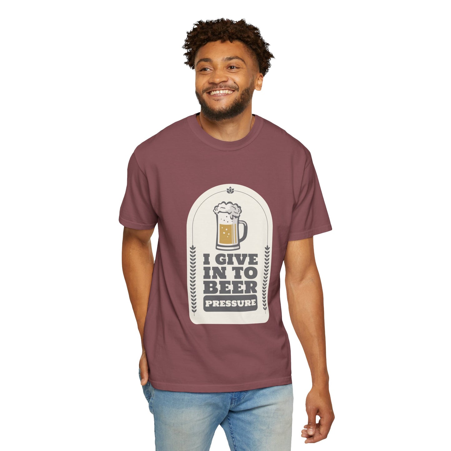 I Give In To Beer Pressure T-shirt