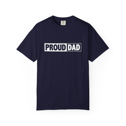 Proud Dad T-Shirt | Comfortable Unisex Garment-Dyed Tee