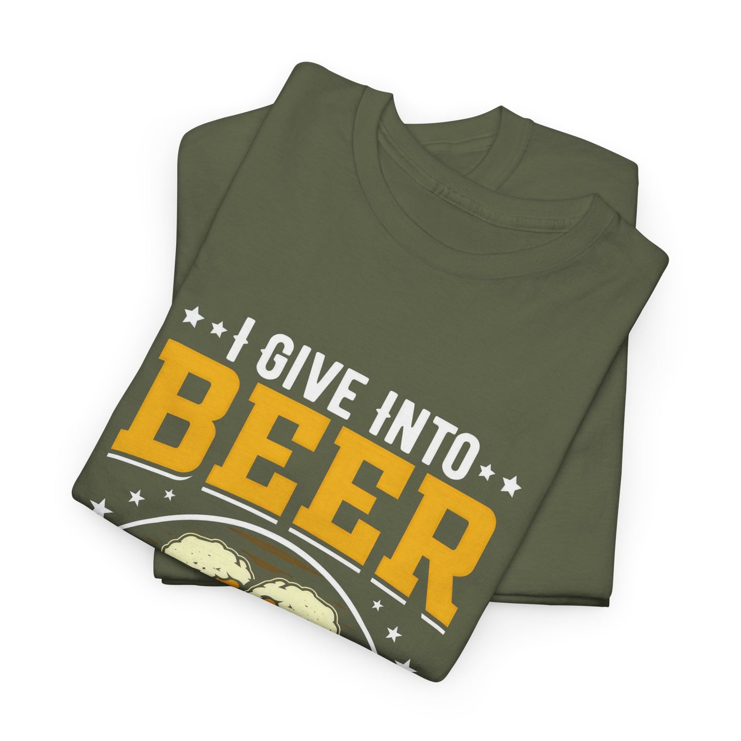 Funny Beer Slogan Tee, I Give Into Beer Pressure
