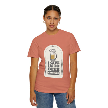 Give In To Beer Pressure T-shirt