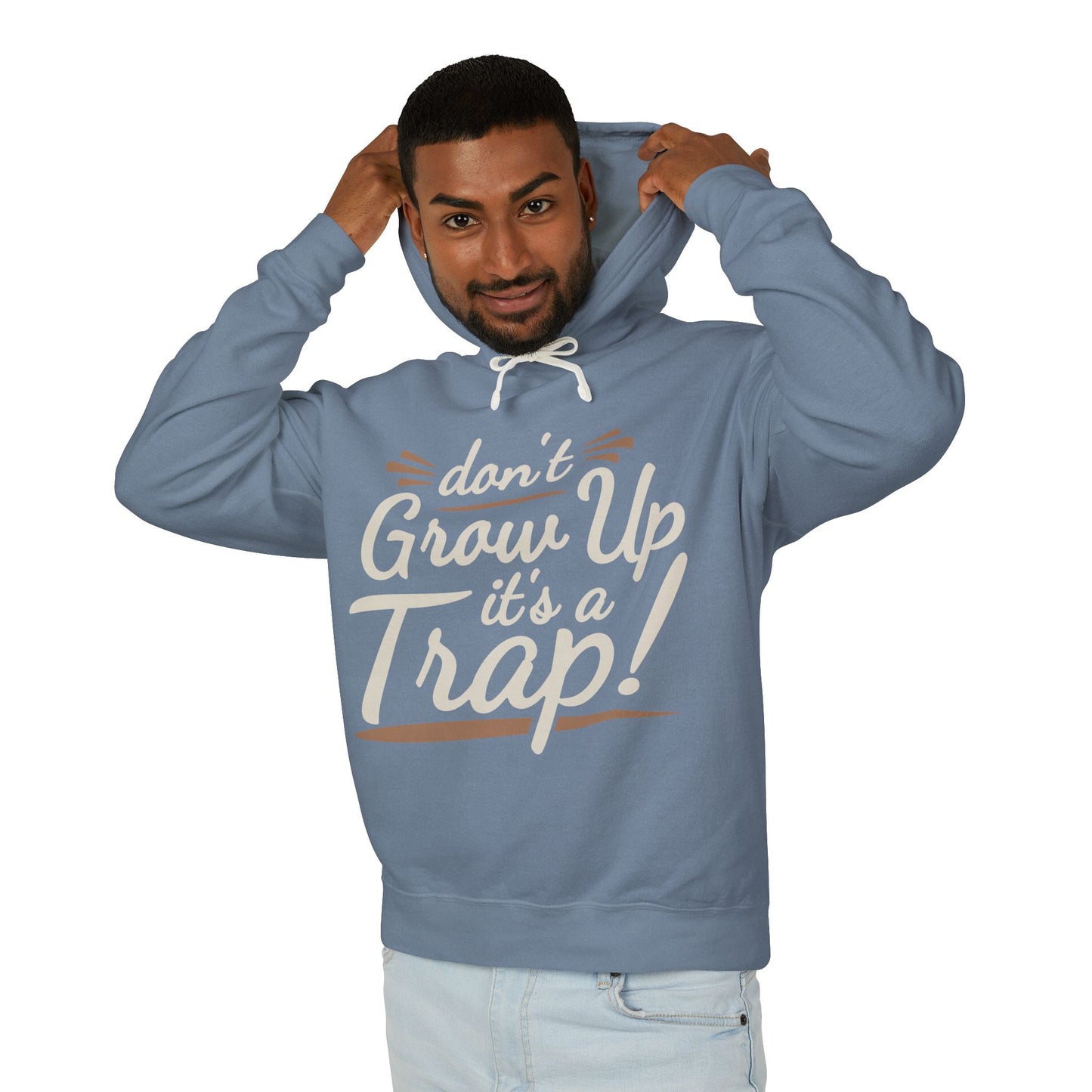 Don't Grow Up It's a Trap! Unisex Lightweight Hooded Sweatshirt, Fun Gift for Adults