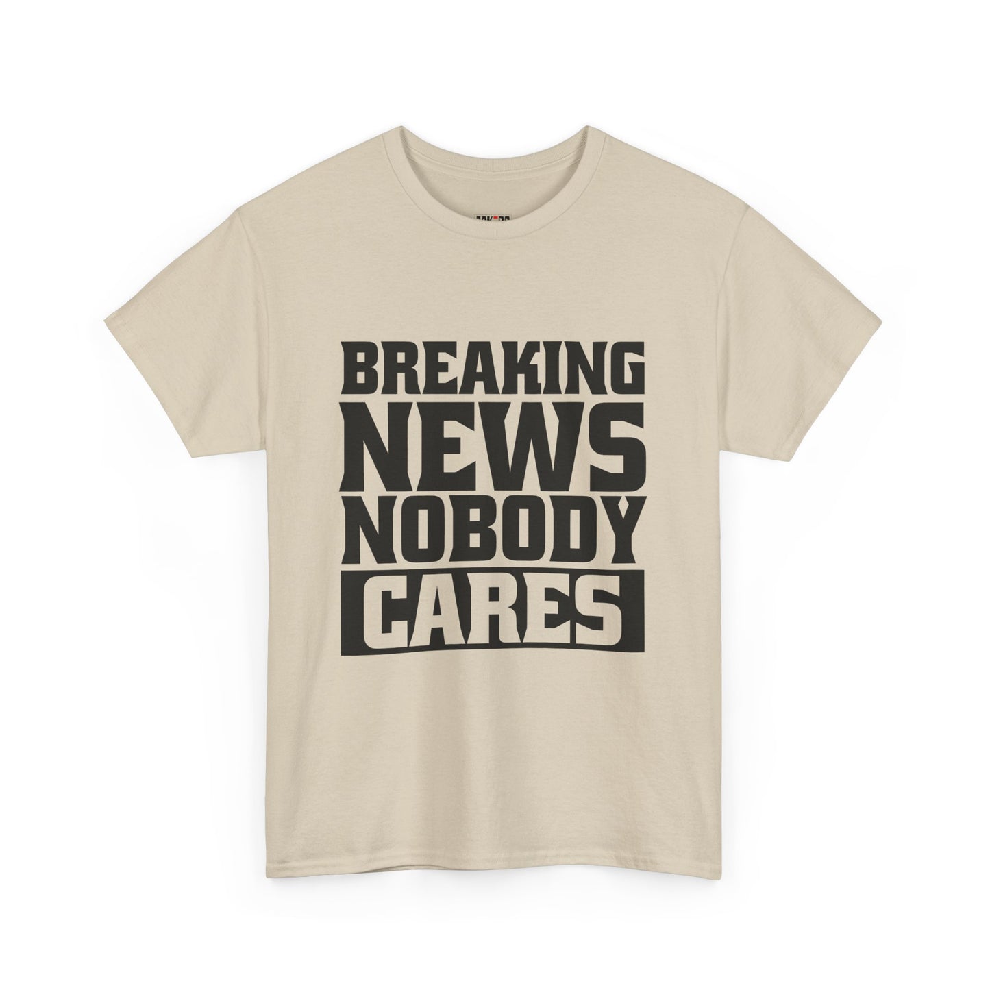 Breaking News Nobody Cares Unisex Cotton T-Shirt