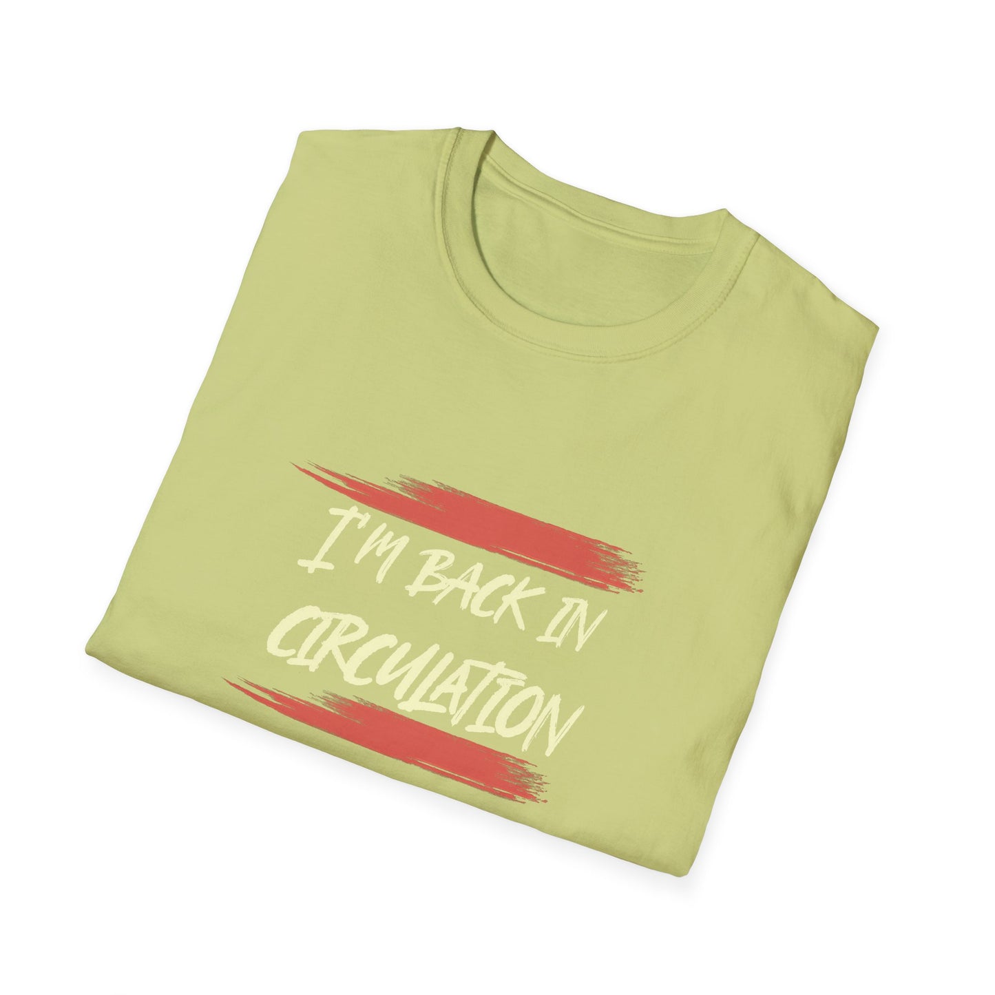 I'm Back In Circulacion  Unisex Softstyle T-Shirt