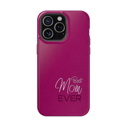 Best Mom Ever Impact-Resistant Case