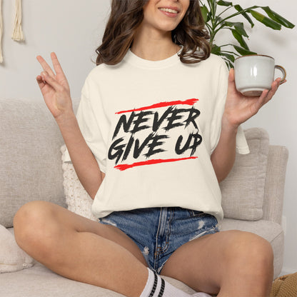 Never Give Up Motivationall Unisex T-Shirt