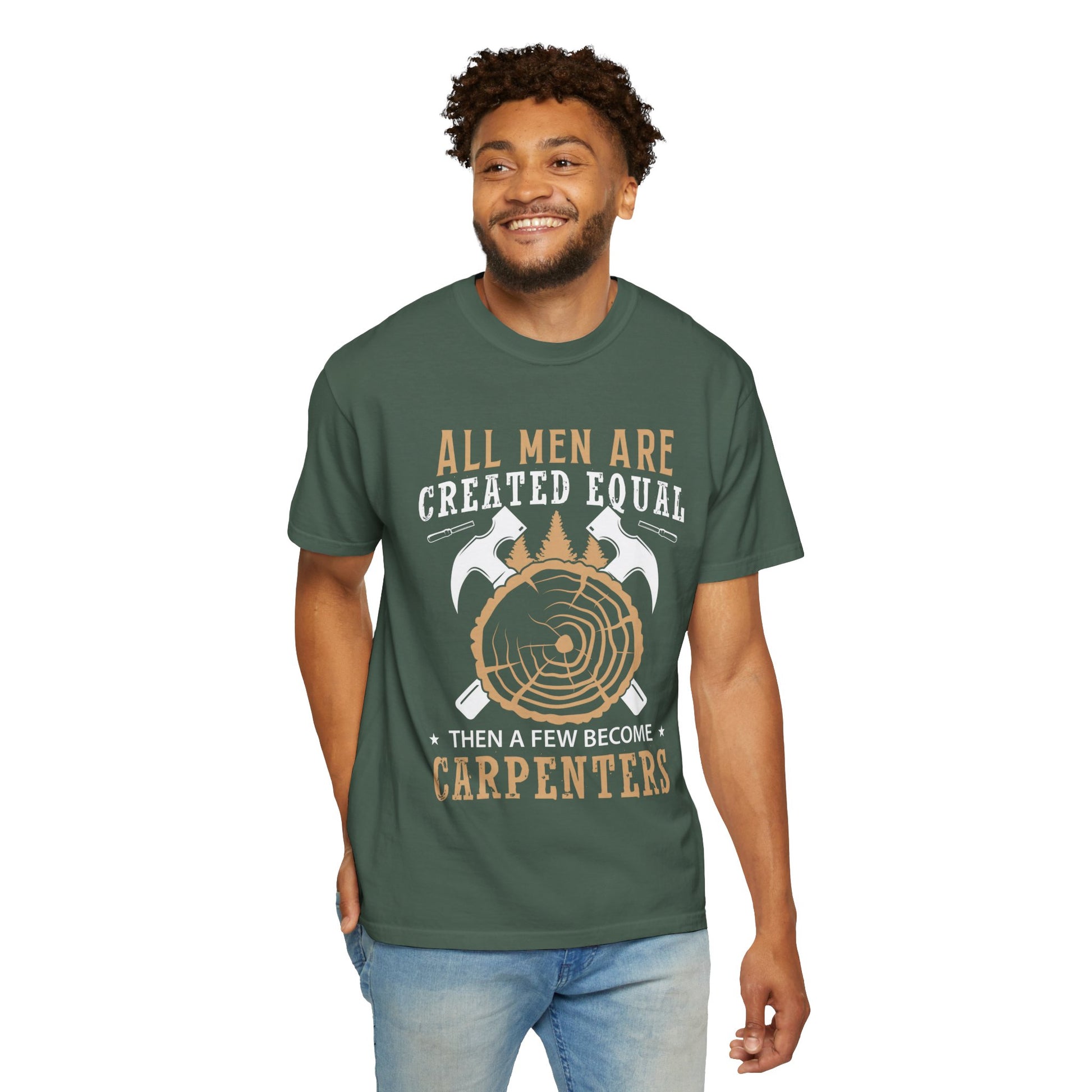 All Men Are Created Equal Carpenter T-Shirt - Unisex Garment-Dyed Tee for Woodworkers