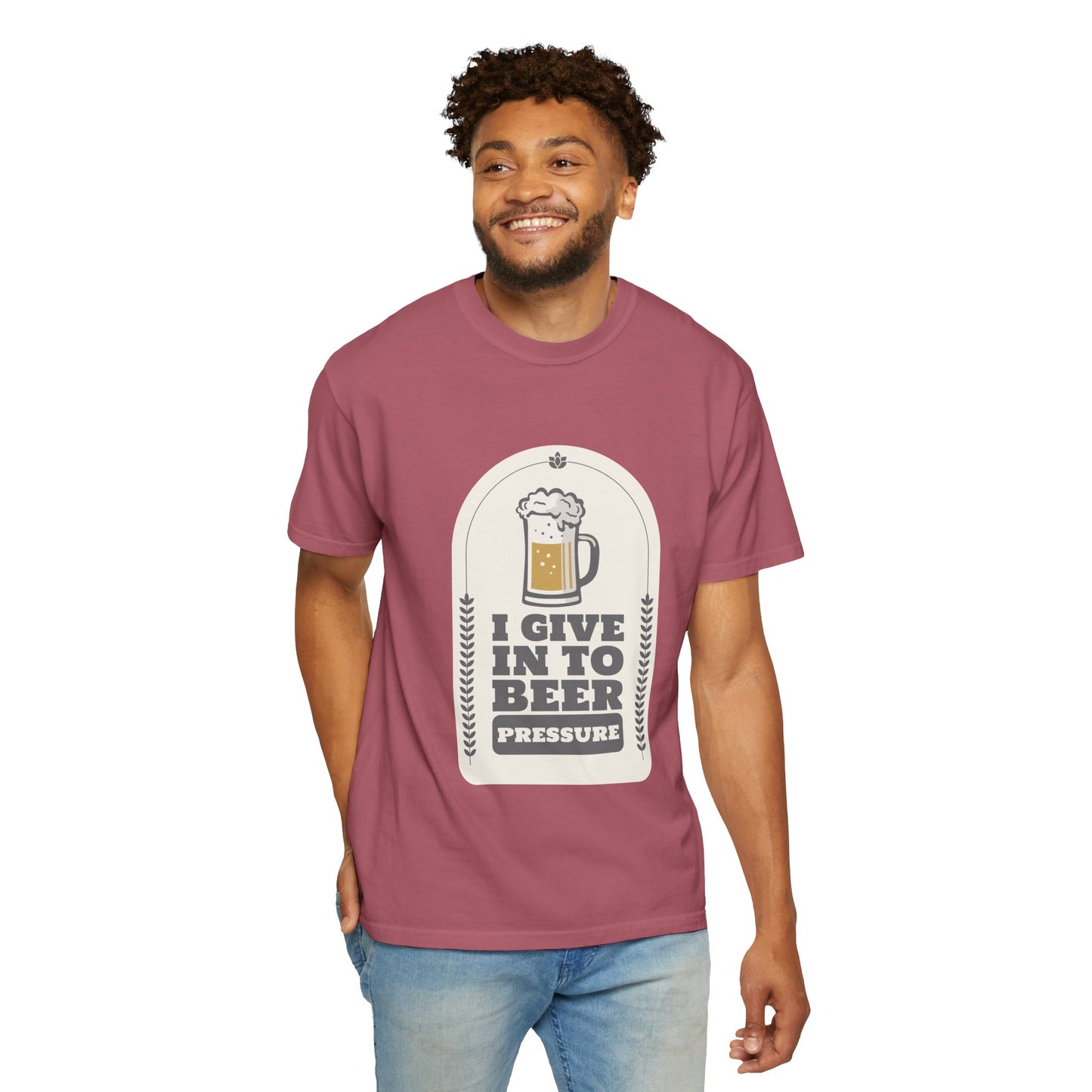 I Give In To Beer Pressure T-shirt