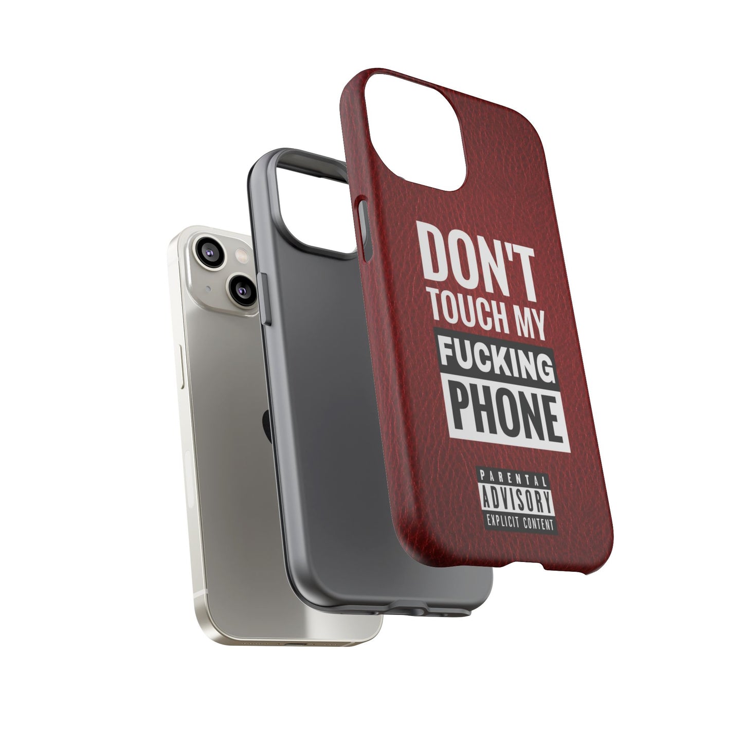 Funny Phone Case, Don’t Touch My Phone