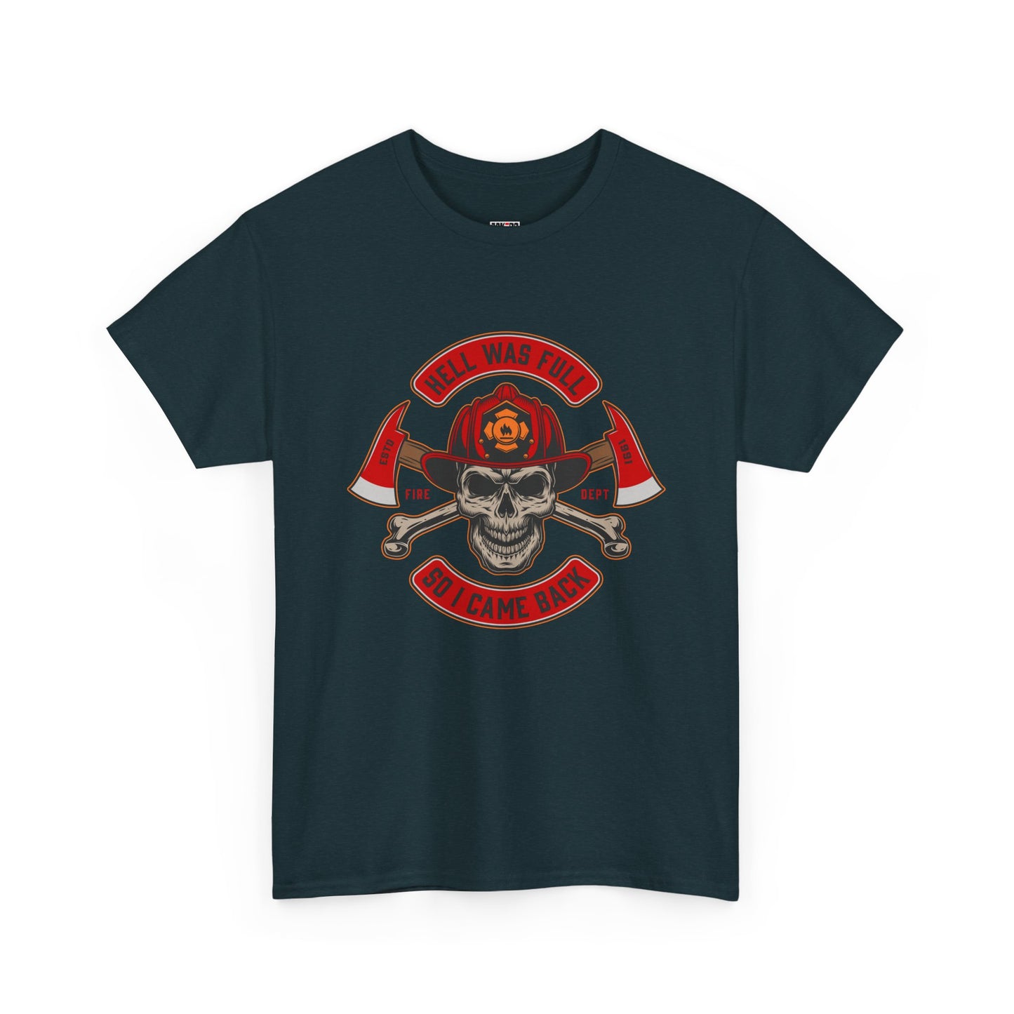 Fireman T-shirt, Hell Was Full Tee