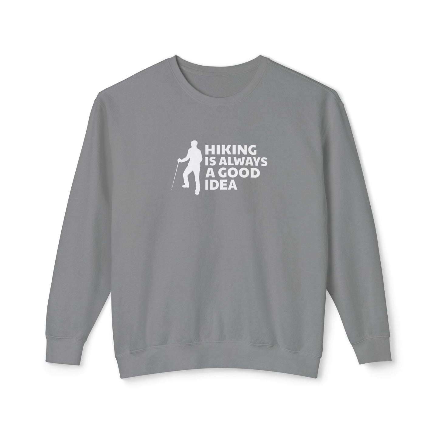 Hiking Is Always A Good Idea Unisex Lightweight Crewneck Sweatshirt