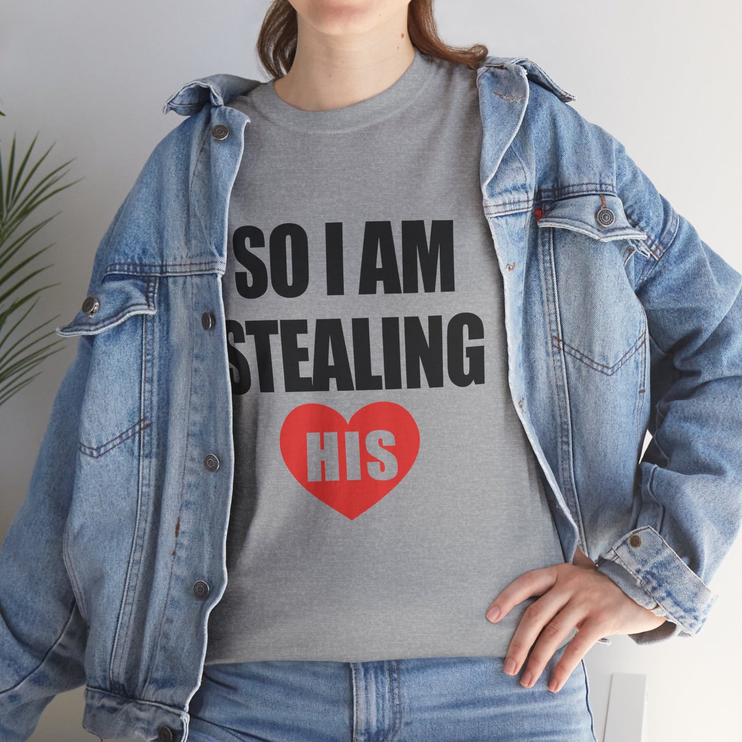 So I Am Stealing His, Valentine Tee for Couples, B Part