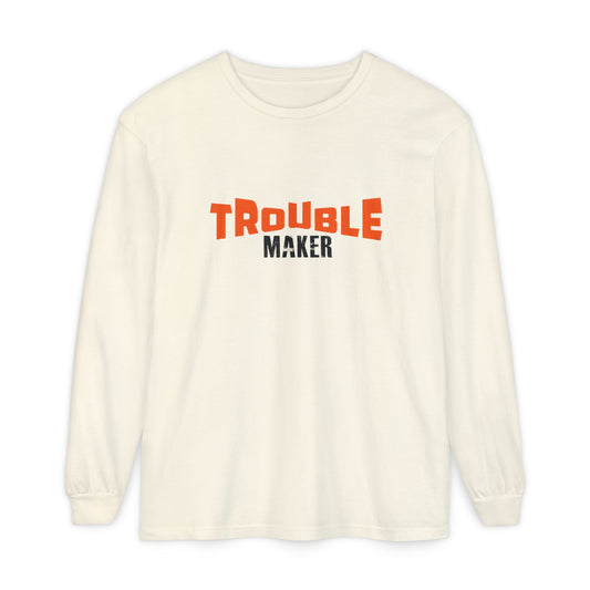 Trouble Maker Long Sleeve T-Shirt - Fun & Casual Unisex Wear