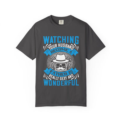 Funny Father's Day T-Shirt - Unisex Garment-Dyed