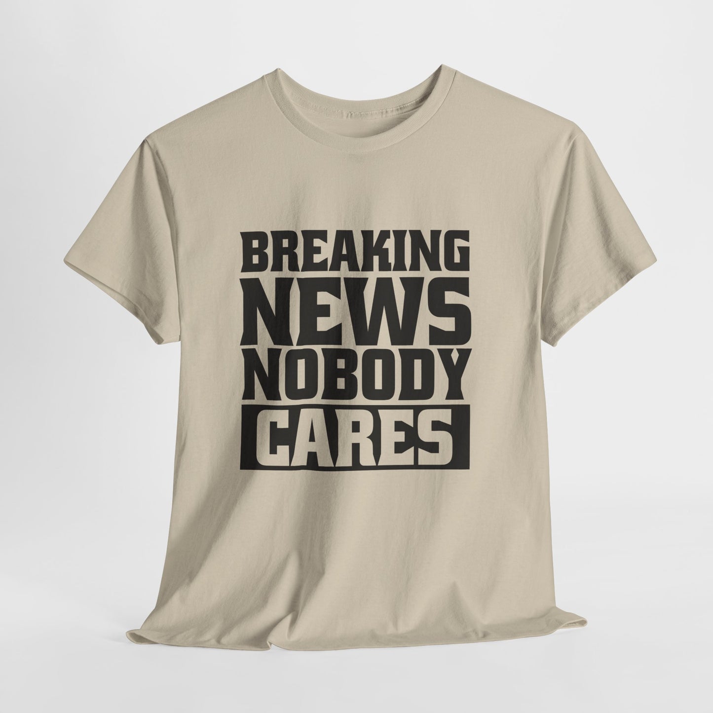 Breaking News Nobody Cares Unisex Cotton T-Shirt
