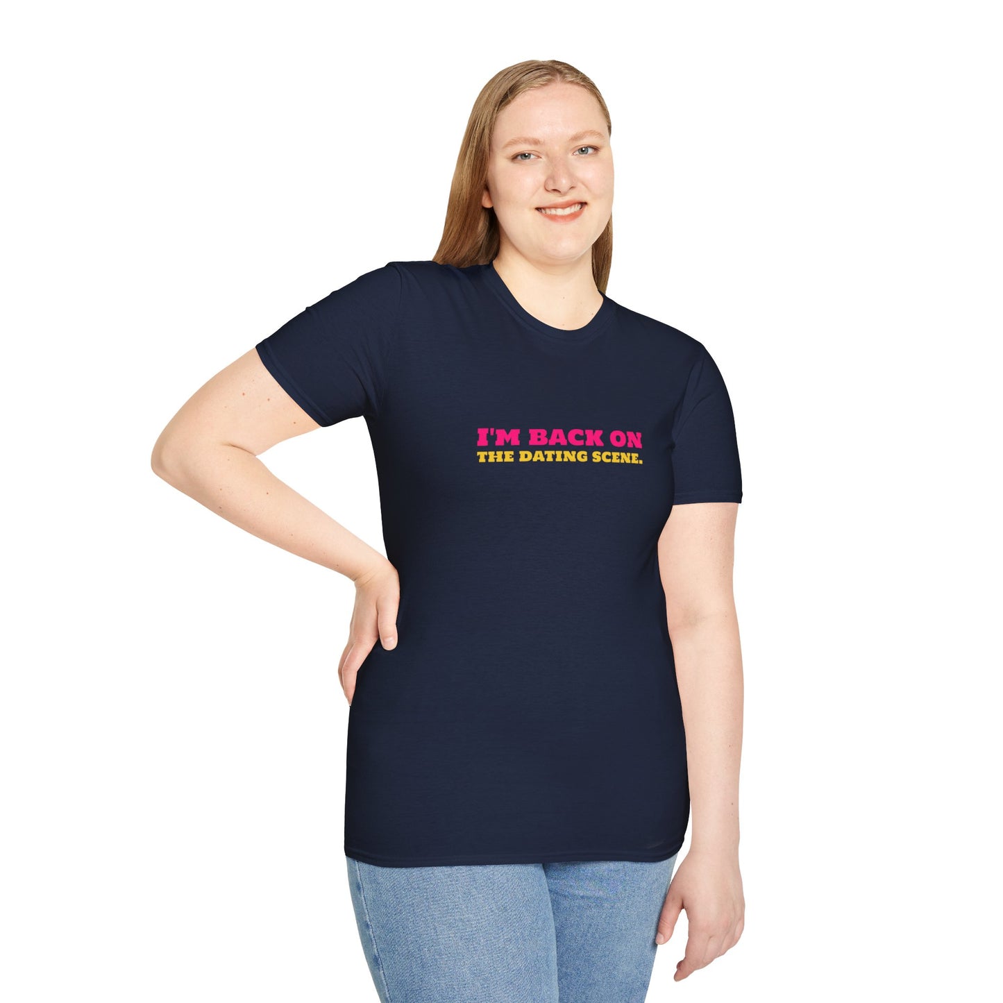 I'm Back On The Dating Scene Unisex Softstyle T-Shirt