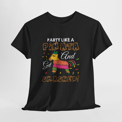 Funny Unisex Heavy Cotton Tee - 'Party Like a Piñata, Get Smashed!'