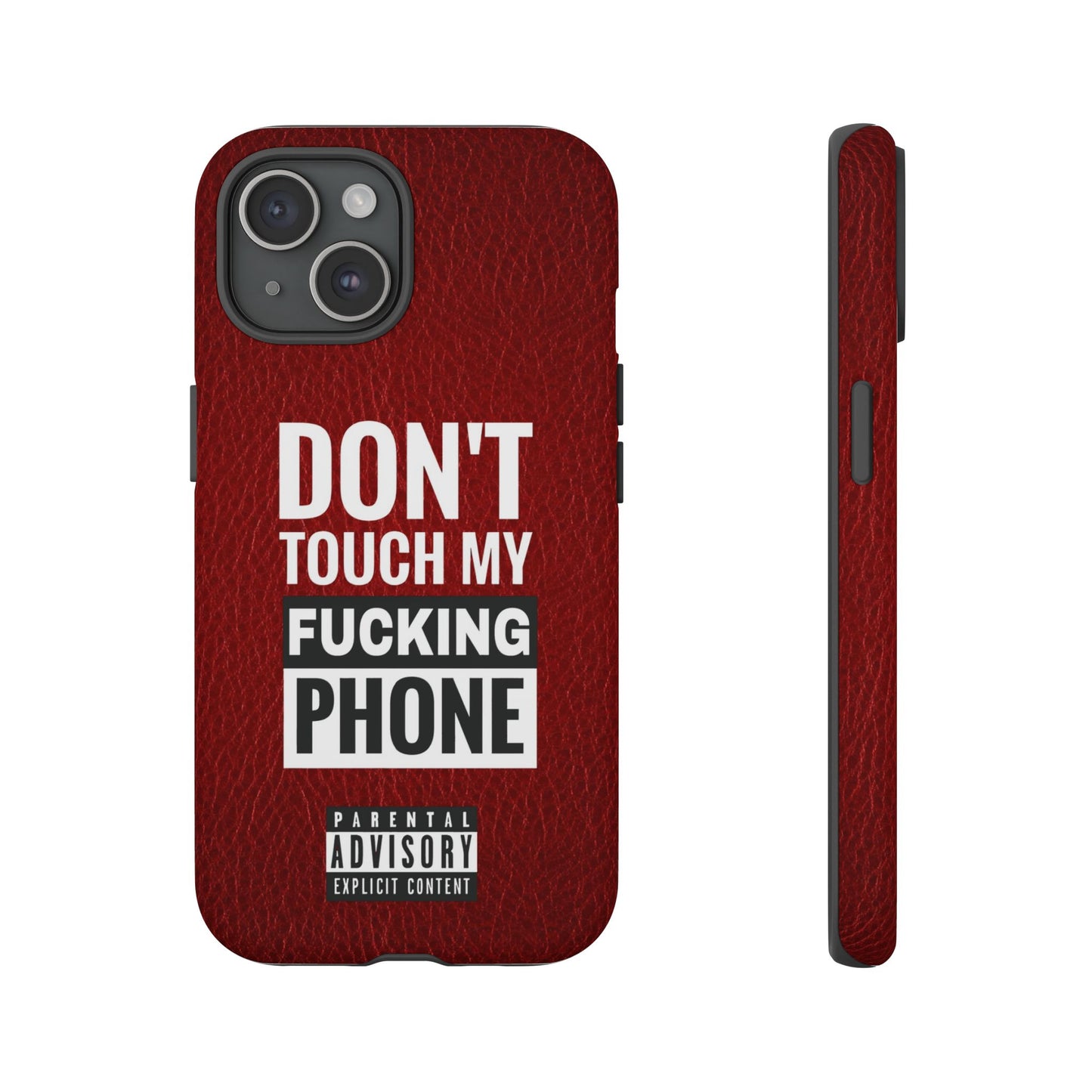 Funny Phone Case, Don’t Touch My Phone