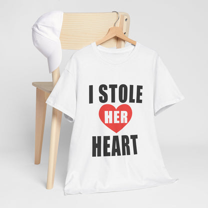 I Stole Her Heart,  Romantic Valentine Tee for Couples, A Part
