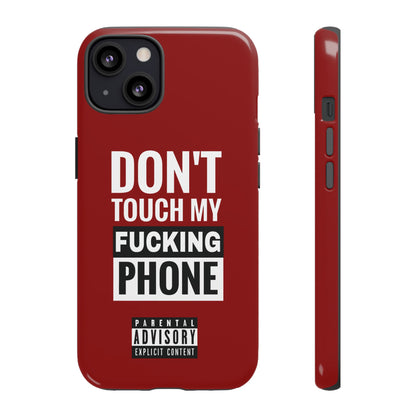Funny Phone Case, Don’t Touch My Phone