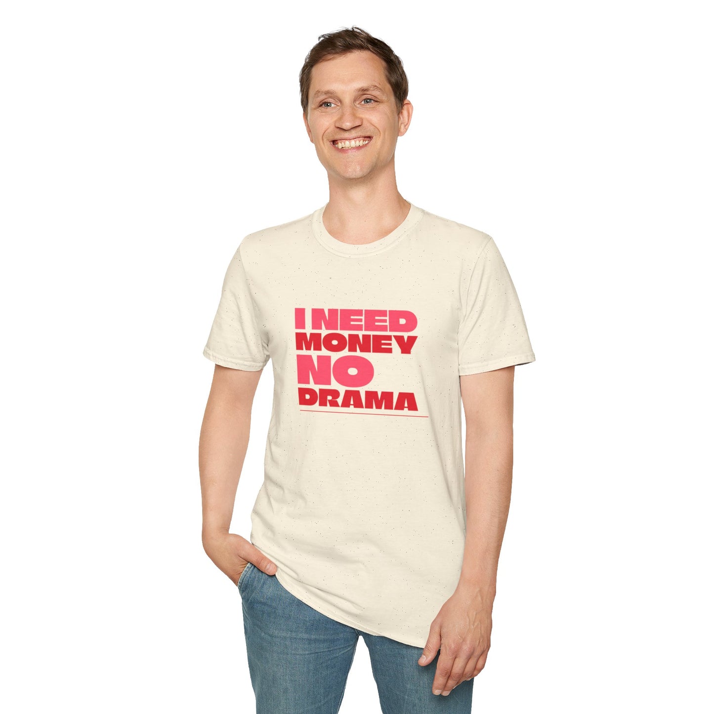 I Need Money No Drama Unisex Softstyle T-Shirt