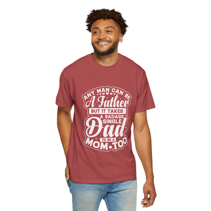 Badass Single Dad T-Shirt | Unisex Garment-Dyed Tee for Father's Day