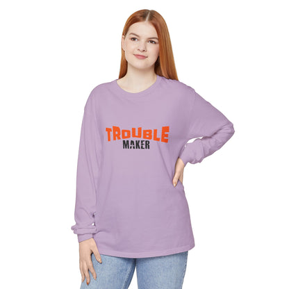 Trouble Maker Long Sleeve T-Shirt - Fun & Casual Unisex Wear