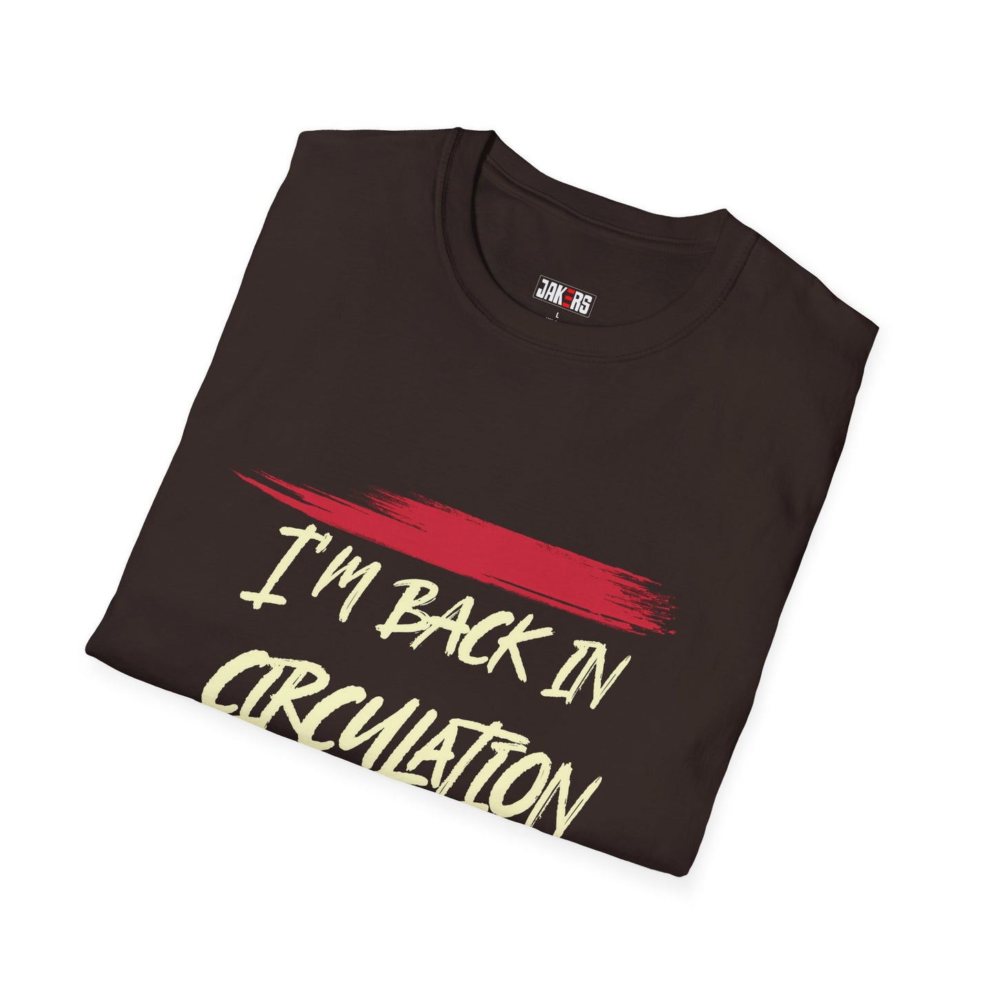 I'm Back In Circulacion T-Shirt