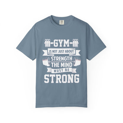 Strength Mind Gym T-Shirt - Unisex Garment-Dyed Tee