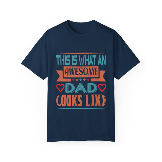 Awesome Dad Garment-Dyed T-Shirt - Perfect Father's Day Gift
