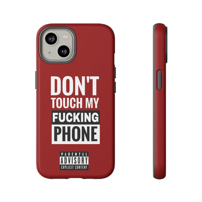Funny Phone Case, Don’t Touch My Phone